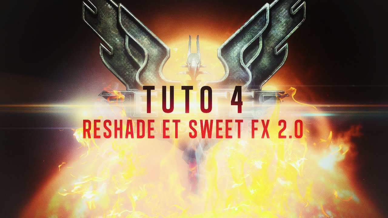 [FR] Reshade 0.16.0 Sweet FX 2.0 [Installation] COMMENT REDÉCOUVRIR SES ...