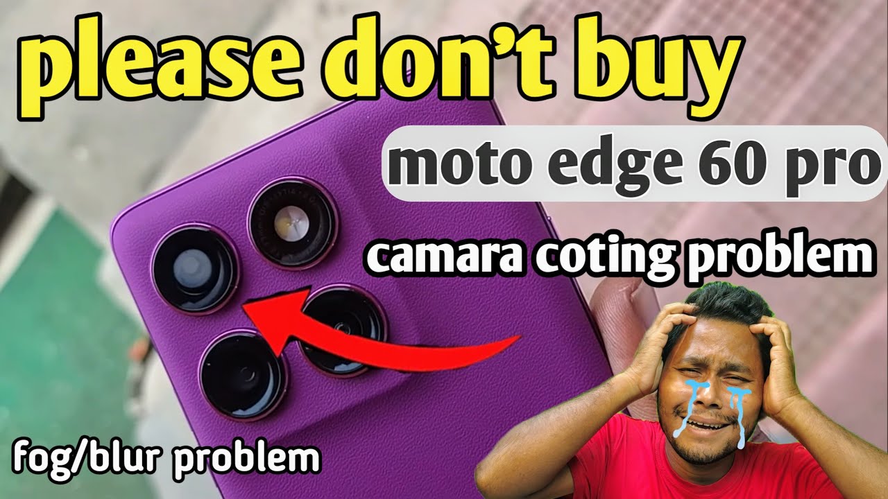 Don't buy moto edge 60 pro camera coting problem ▶️ camera blur problem 😭 after 7 Day 