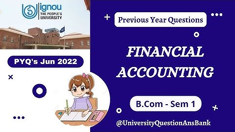 B Com 1st Year 2021 || Financial Accounting || Question Paper || IGNOU University || June 2022