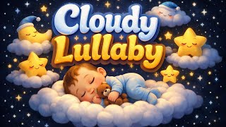 ☁️ Cloudy Lullaby 🌙 Sleep Instantly 💤 Relaxing Lullaby 🌙 Baby Sleep Music for Insomnia & Calm