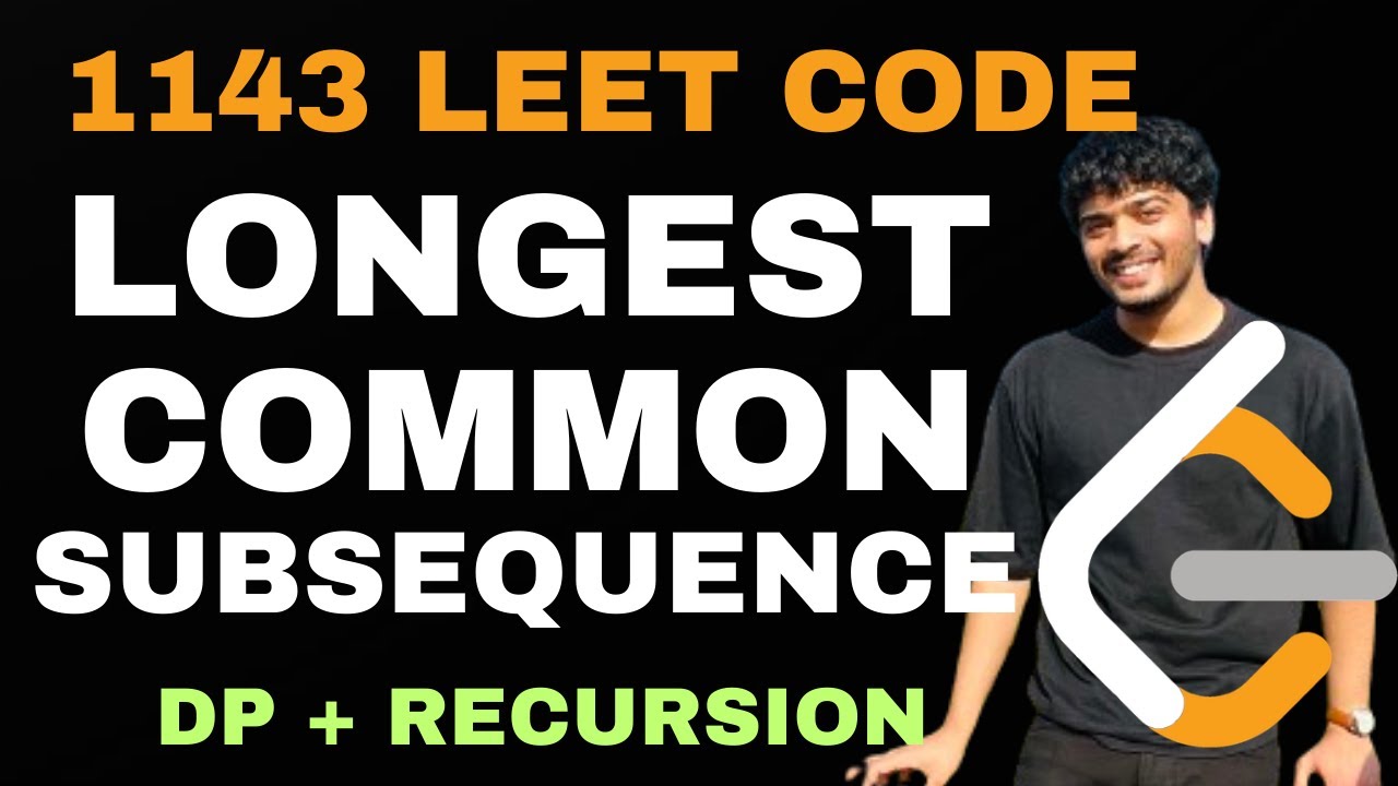 Longest common subsequence 1143 youtube