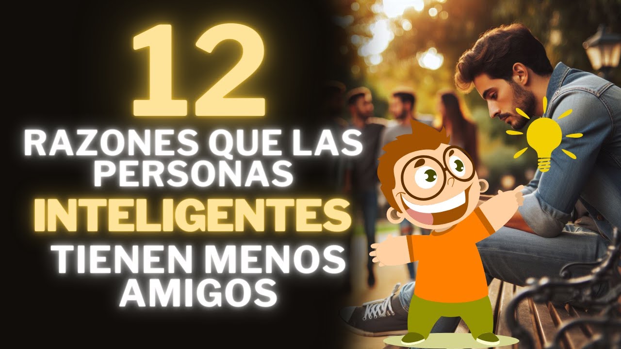 Descubre las 12 Razones por las que las Personas Inteligentes Tienen ...