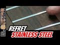 Working with Stainless Steel Frets