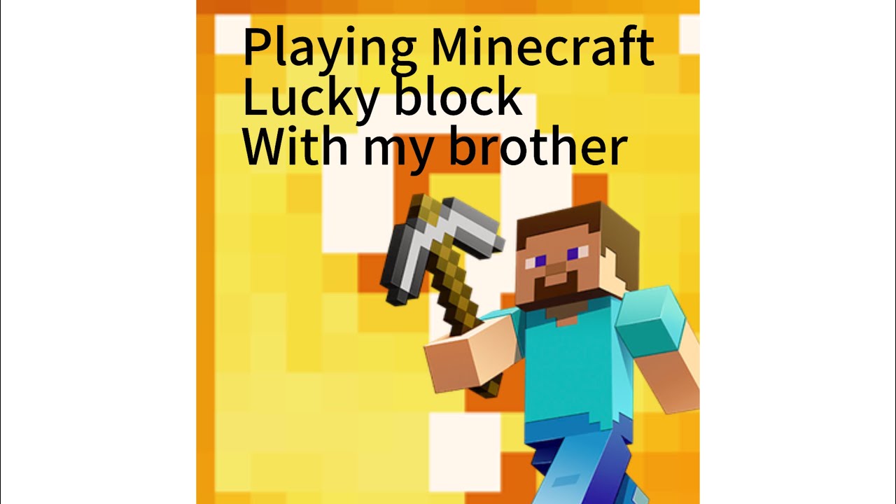 Playing Minecraft lucky block with my brother part 1/10 - YouTube