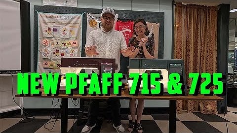 NEW PFAFF SEWING MACHINE 725 & 715!