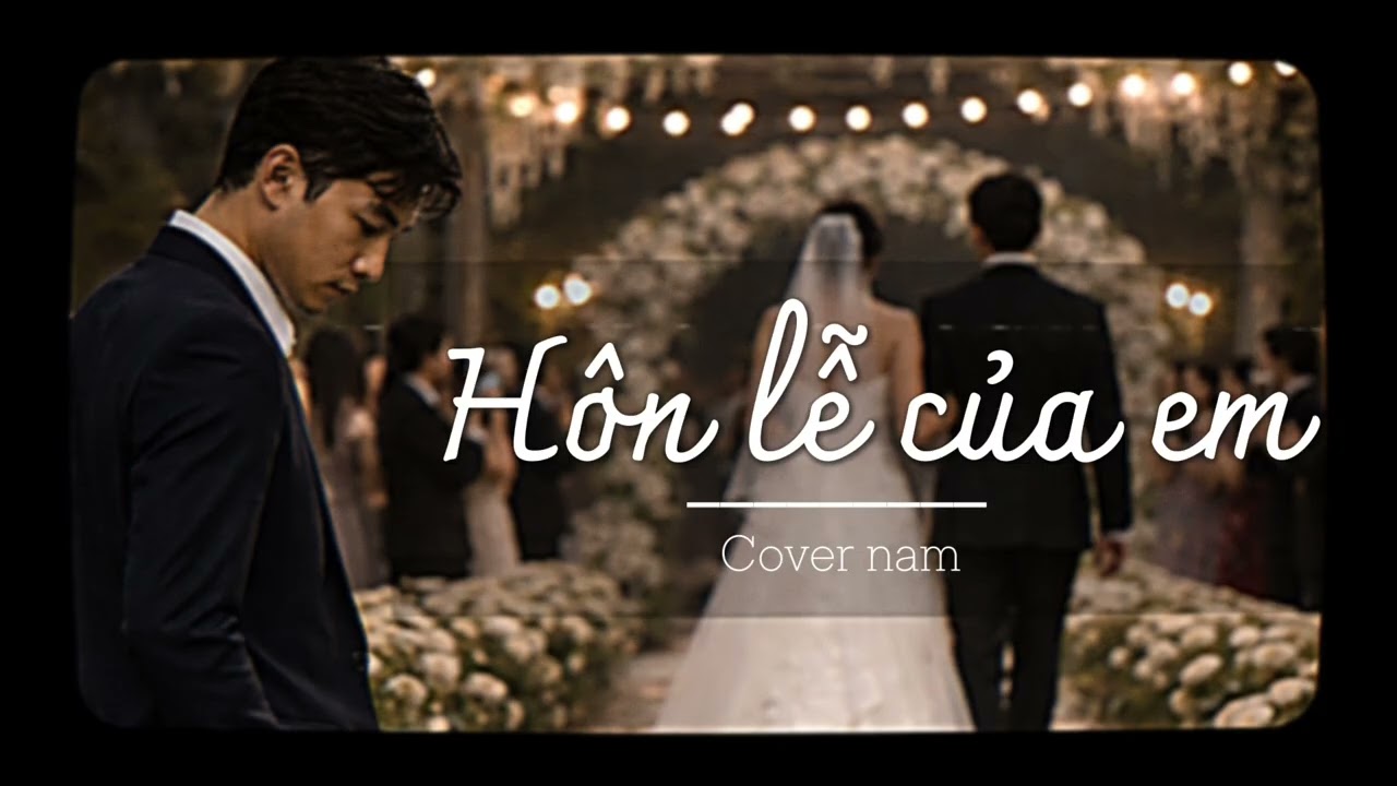 HÔN LỄ CỦA EM | ACOUSTIC COVER NAM BUỒN – “NGÀY EM ĐẸP NHẤT ĐÂY MÀ