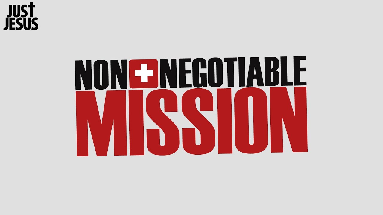 "NonNegotiable Mission" YouTube
