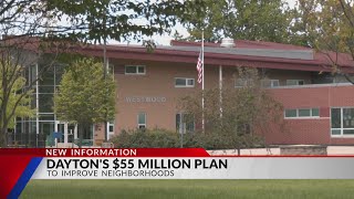 Dayton reveals plan to spend $55M investing in neighborhoods
