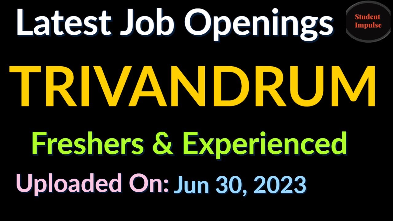 Trivandrum Jobs Trivandrum Job Vacancy Jobs in Trivandrum