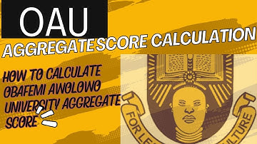 How to Calculate OAU Aggregate Score for Admission 2025/2026