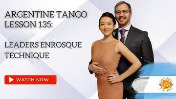 Argentine Tango Lesson 135: Enrosque Technique for Leaders