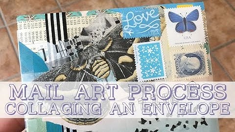 Mail Art Process - Collaging an Envelope