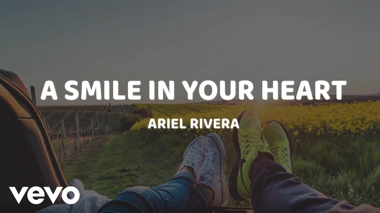 Ariel Rivera   A Smile In Your Heart Lyric Video