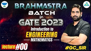 BRAHMASTRA Batch For GATE 2023 || Introduction to Engineering Mathematics || Lecture 0