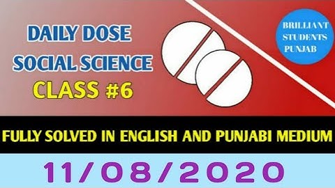 CLASS-VI(Sixth)    DAILY DOSE  11-08-2020 SOCIAL SCIENCE FULLY SOLVED ENGLISH AND PUNJABI MEDIUM