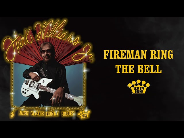 Hank Williams Jr - Fireman Ring The Bell