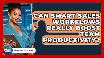 Can Smart Sales Workflows Really Boost Team Productivity? - Sales Saas Breakdown