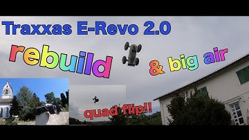 Traxxas E-Revo 2.0 rebuild & big air / quad flip!
