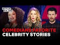 Comedians Share Their Favorite Celebrity Stories