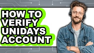 How To Verify Unidays Account  Guide