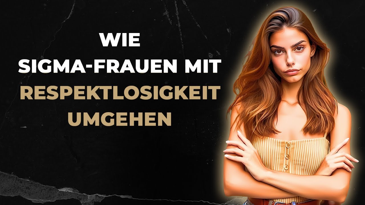 Wie Sigma-Frauen mit Respektlosigkeit umgehen: Ein ernster Ansatz
