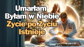 Byłam w Niebie Podczas Śmierci Klinicznej