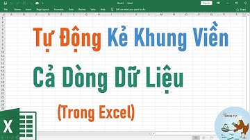 Tự động kẻ khung viền cho cả dòng dữ liệu trong Excel