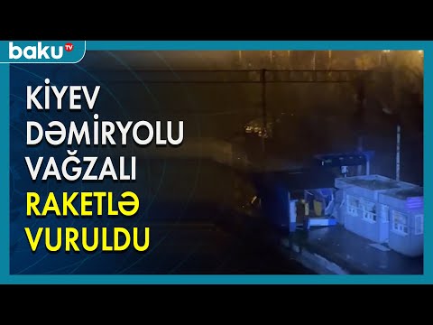 Kiyev dəmiryolu vağzalı raketlə vuruldu - BAKU TV