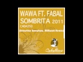 Wawa Feat. Fabal - Sombrita (Sebastian Gnewkow, Milkwish Remix)