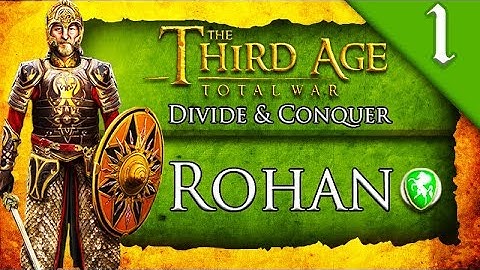 RIDERS OF ROHAN! Third Age Total War: Divide & Conquer: Rohan Campaign Gameplay #1