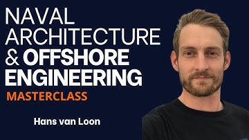 Naval Architecture and Offshore Engineering 101 | EVERYTHING YOU NEED TO KNOW [Hans van Loon]