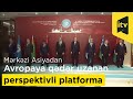 Mərkəzi Asiyadan Avropaya qədər uzanan perspektivli platforma