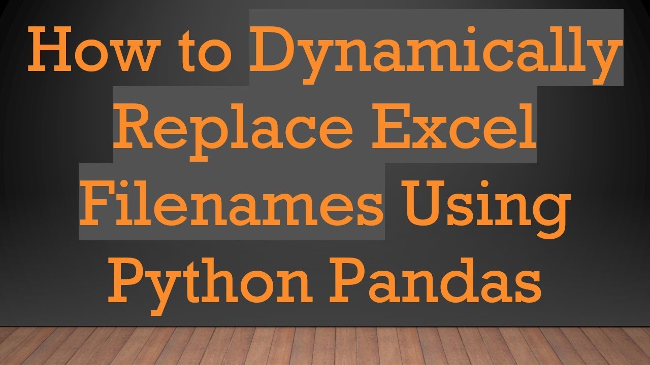 How to Dynamically Replace Excel Filenames Using Python Pandas - YouTube