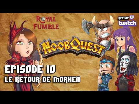NOOB QUEST - épisode 10 - Le retour de Morken