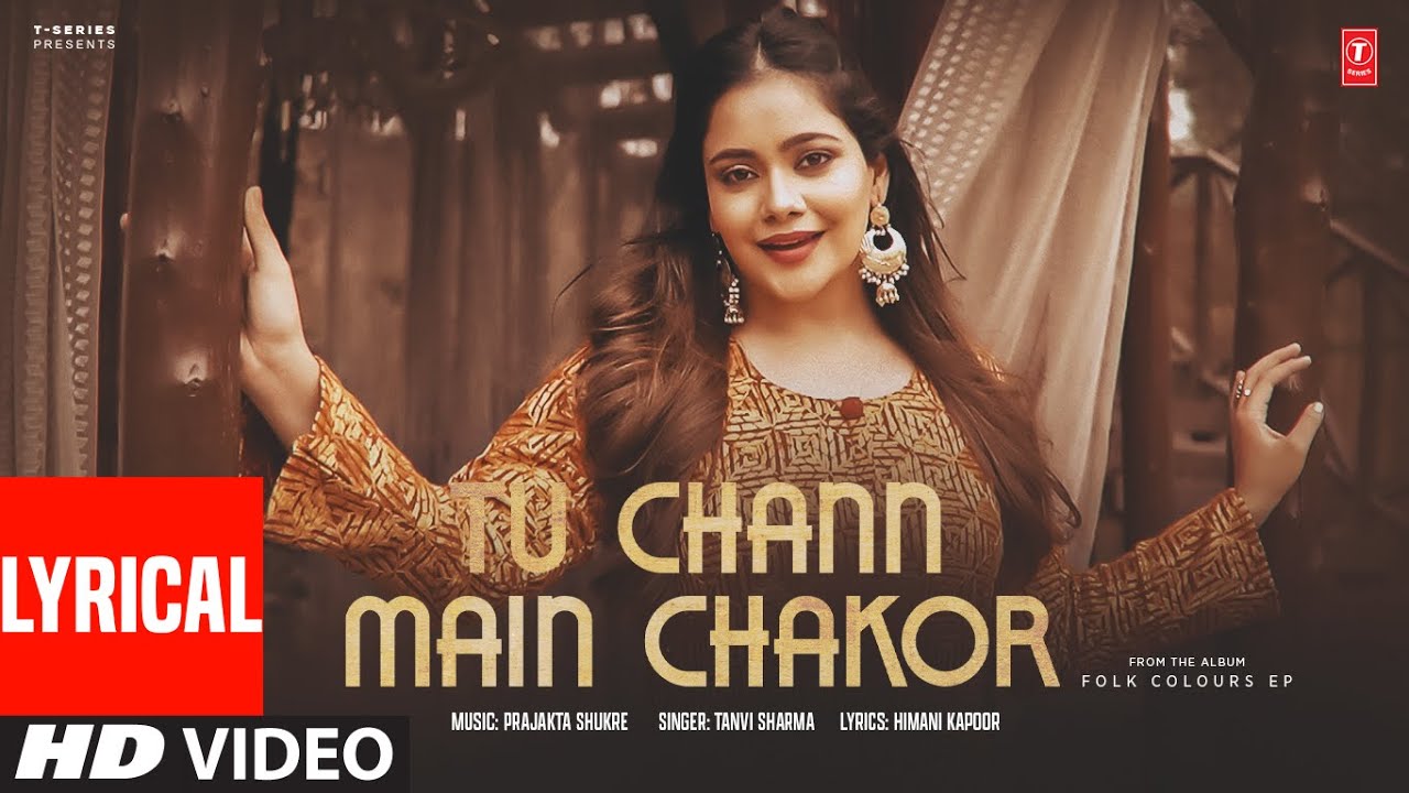 TU CHANN MAIN CHAKOR (Full Video) With Lyrics | TANVI SHARMA | Latest Punjabi Songs 2025