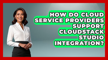 How Do Cloud Service Providers Support CloudStack Studio Integration? | Cloud Stack Studio News