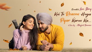 Koi To Reason Hoga Pyar Krne ka | Relationship Goals | True Love Story | Manjeet Sannan