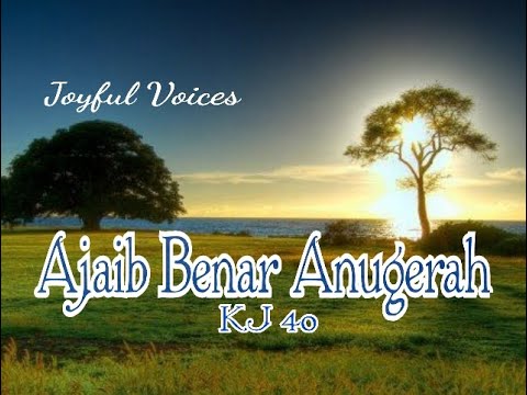 Ajaib Benar Anugerah (KJ 40) - Joyful Voices