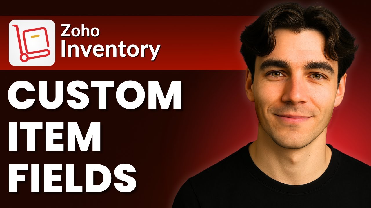 How To Add Custom Item Fields In Zoho Inventory (Tutorial 2026) - YouTube