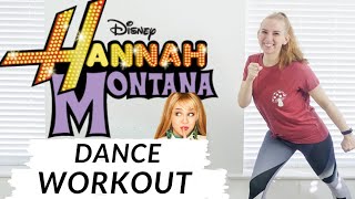 HANNAH MONTANA DANCE WORKOUT || Disney Channel Dance Workout || Dance the calories away!
