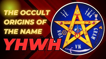 The occult origins of the name Yhwh (tetragrammaton) and why it has nothing to do with scripture