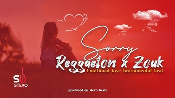 [Sorry] ❤️ Love Zouk x Reggaeton x kizomba Instrumental Beat ||prod stevo