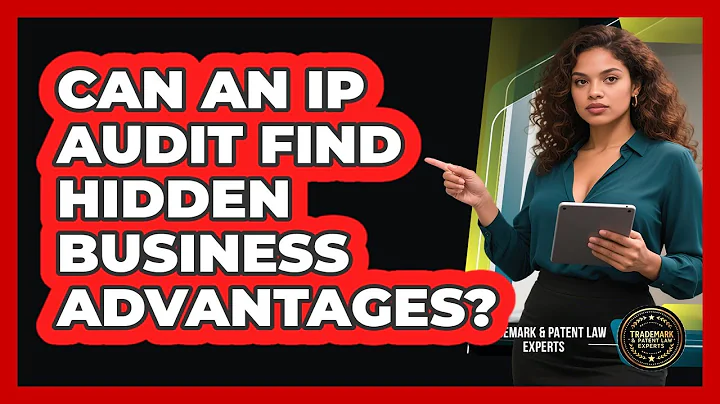 Can An IP Audit Find Hidden Business Advantages? - Trademark and Patent Law Experts