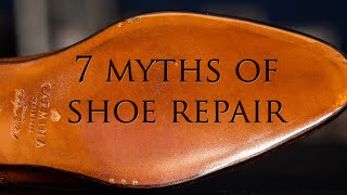 Top 7 Myths Of Shoe Repair | Kirby Allison