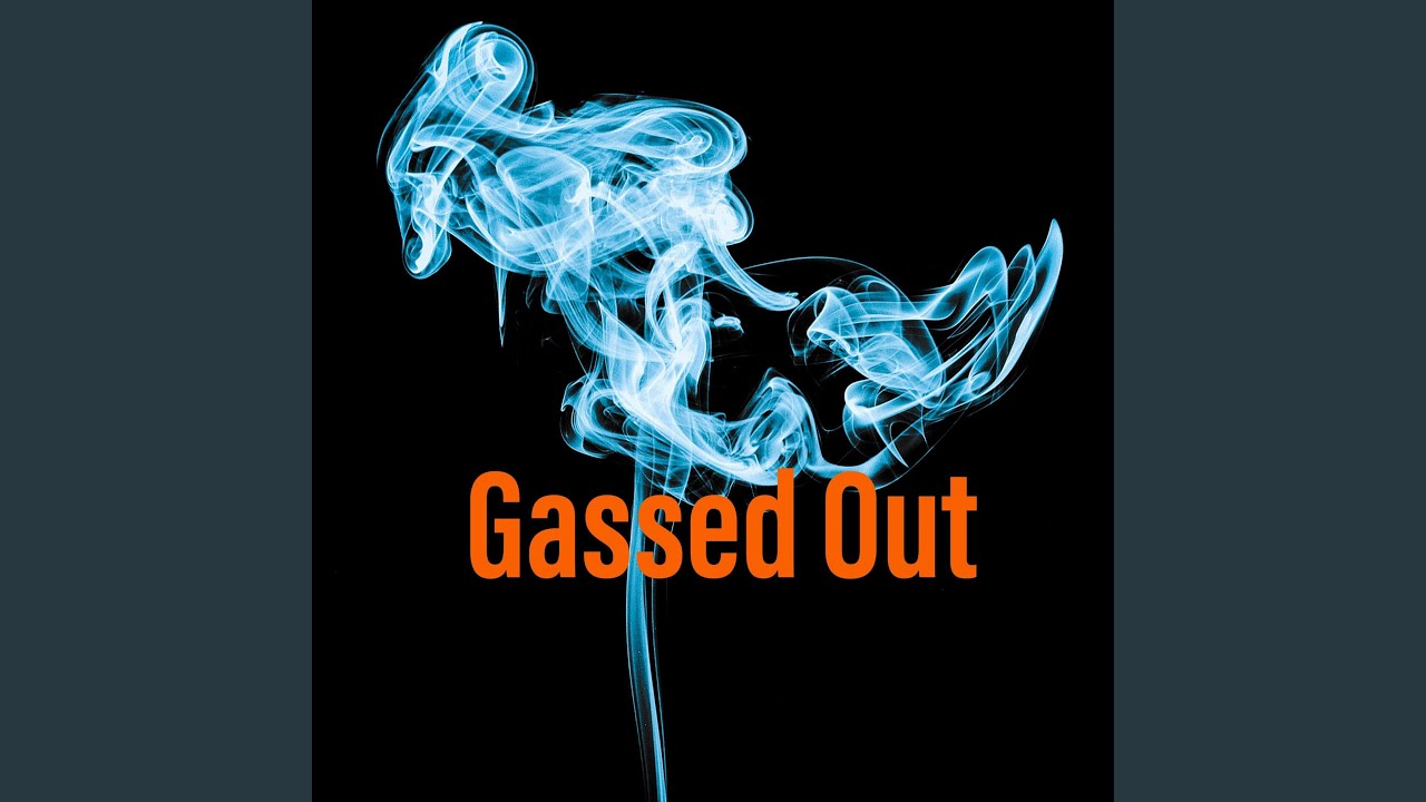 Watch Gassed Out on YouTube Watch Gassed Out on YouTube