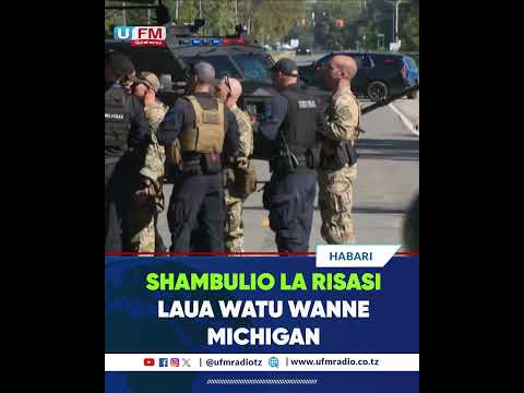 SHAMBULIO LA MICHIGAN LAUA WATU WANNE POLISI YAANZA UCHUNGUZI
