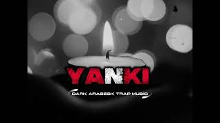 Kalbinnotası - Yanki (Dark Arabesk Trap)