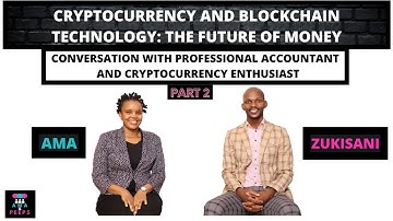 Cryptocurrency and Blockchain Technology explained | Bitcoin | Part 2 | Ama & Peeps - with Zukisani