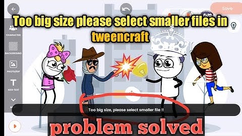 Too big size please select smaller file in tweencraft//how can we use our own image in tweencraft 👍👍