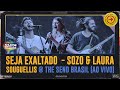 Seja Exaltado // SOZO & Laura Souguellis | The Send Brasil 2020 (Clipe Oficial)